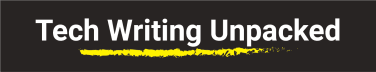 Tech Writing Unpacked