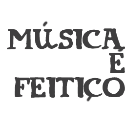 Música é feitiço