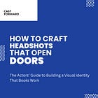 How to Craft Headshots that Open Doors