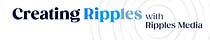 Creating Ripples, with Ripples Media