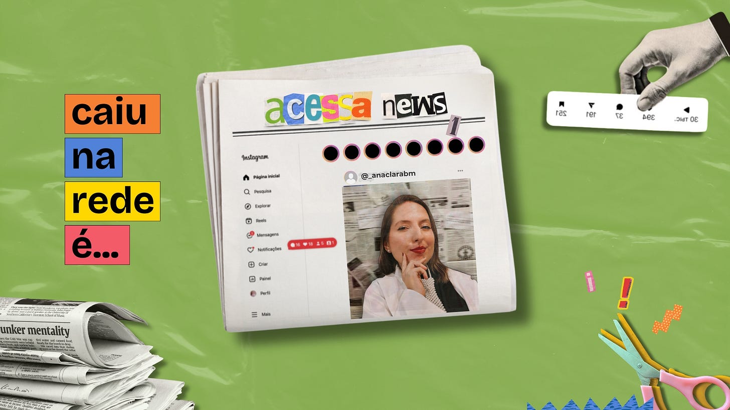 Colagem do nome do quadro. O fundo verde com textura de papel recebe um jornal de papel dobrado em que o nome é "acessa news" e a manchete principal é uma montagem da página inicial do Instagram. A esquerda, tem o nome do quadro em blocos de cor Ao redor do jornal, tem diversos elementos de corte e colagem como papeis, jornais, tesoura e imagens de revista.