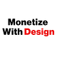 Monetize With Design