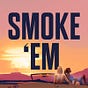 Smoke 'Em If You Got 'Em's avatar