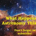 Cosmic Chronicles: From Dust-Shrouded Giants to Antarctic Flybys