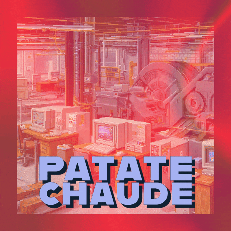 🔥 Patate Chaude 🔥 Patate Chaude