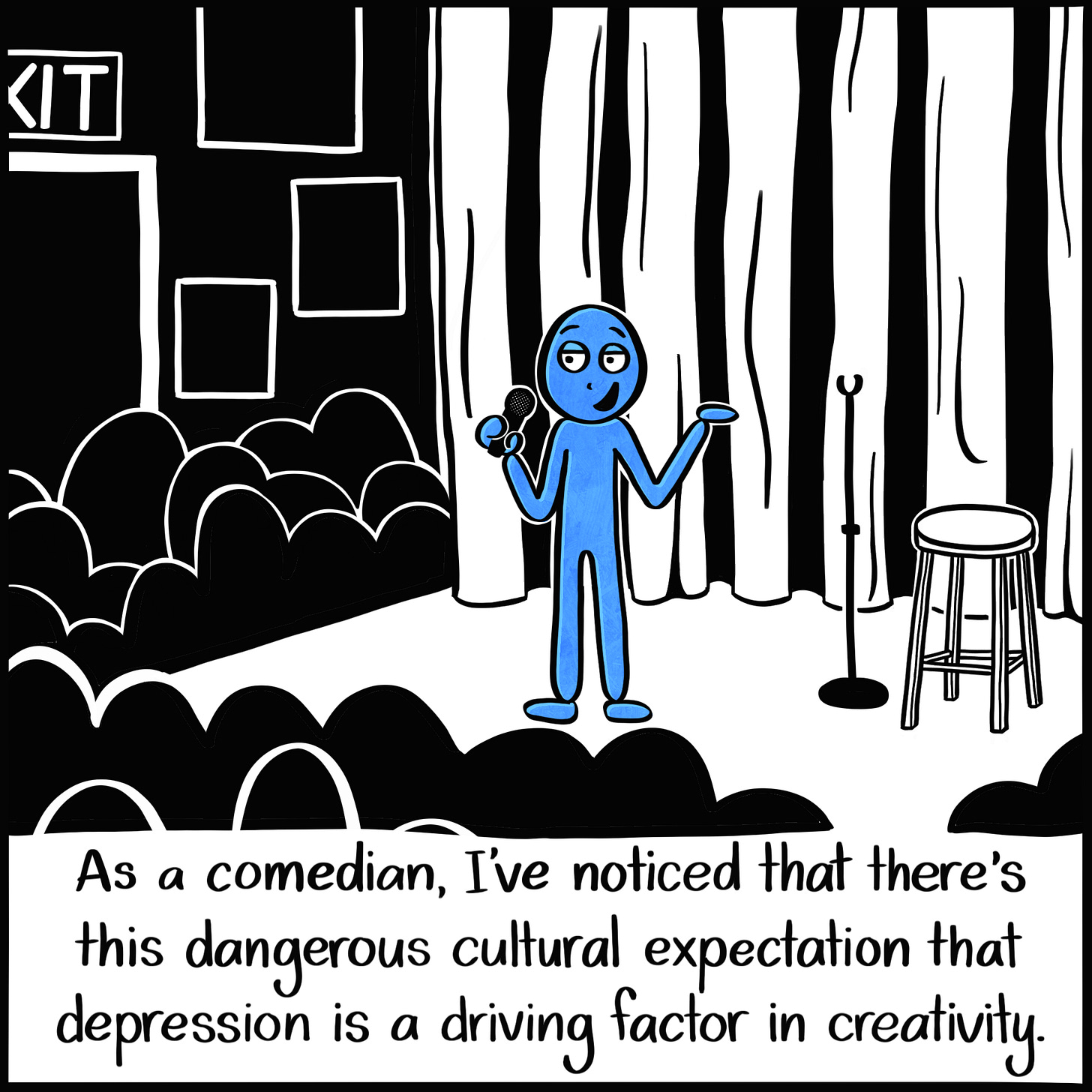 Caption: As a comedian, I've noticed that there's this dangerous cultural expectation that depression is a driving factor in creativity. Image: The Blue Person holding a microphone on a small stage in front of an audience. 