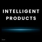 Intelligent Products