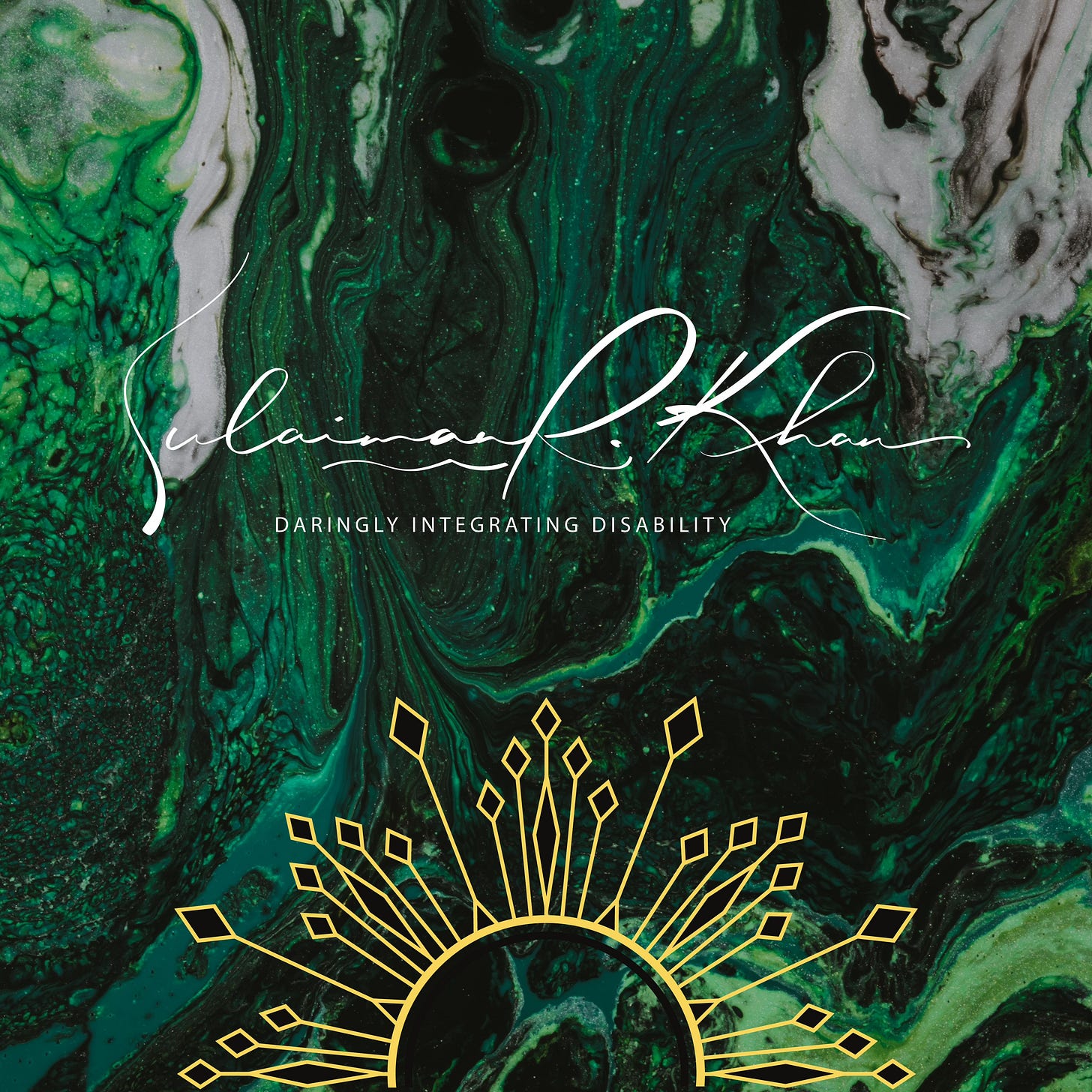 Image description 2: An abstract rising sun with black and gold rays is in the bottom centre of a green fluid abstract painting background. A white cursive text at the top centre of the image says, “Sulaiman R. Khan.” Below in white text are the words “Daringly Integrating Disability” in capital letters, which is Sulaiman’s personal brand slogan and credo. End.