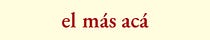 el más acá