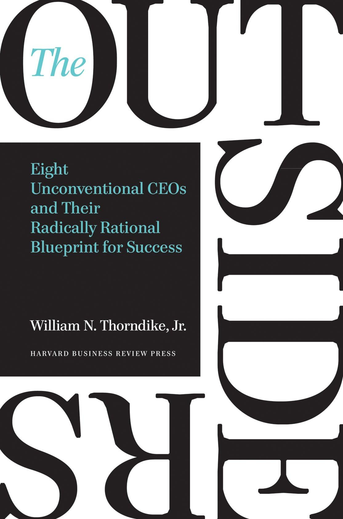 Amazon.com: The Outsiders: Eight Unconventional CEOs and Their Radically  Rational Blueprint for Success: 9781422162675: Thorndike Jr., William N.:  Books