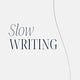 Slow Writing