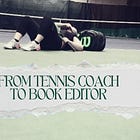 How I Got Here: From Tennis Coach to Book Editor