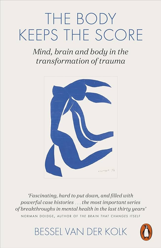 The Body Keeps the Score: Brain, Mind, and Body in the Healing of Trauma:  Amazon.co.uk: Kolk, Bessel van der: 9780141978611: Books