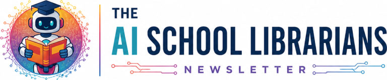 The AI School Librarians Newsletter 