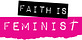 Faith is Feminist