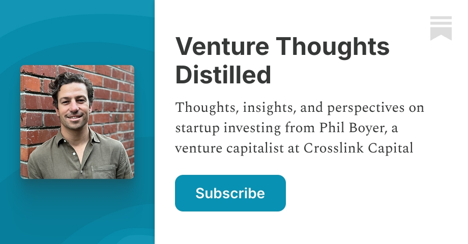 Venture Thoughts Distilled | Phil Boyer | Substack