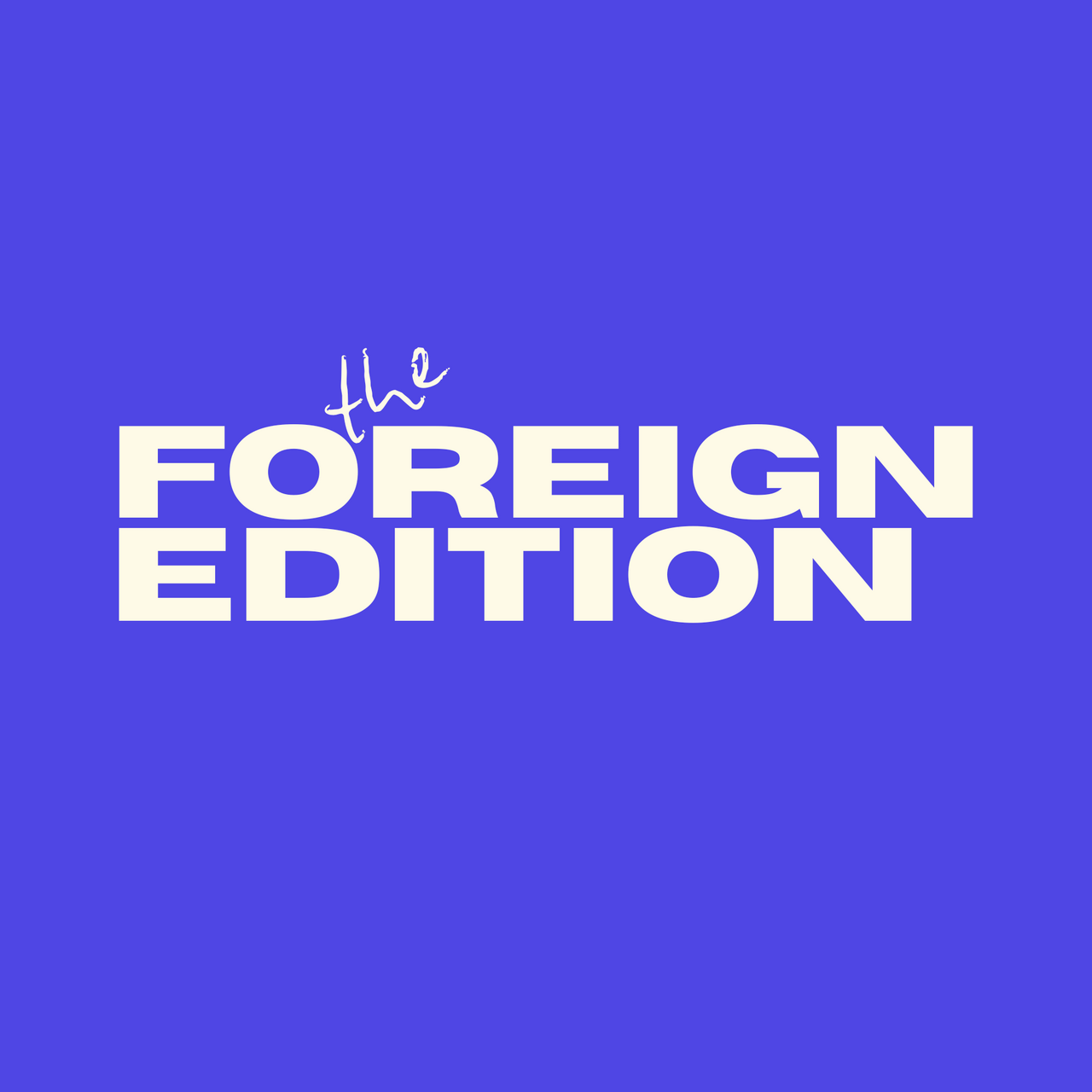 The Foreign Edition