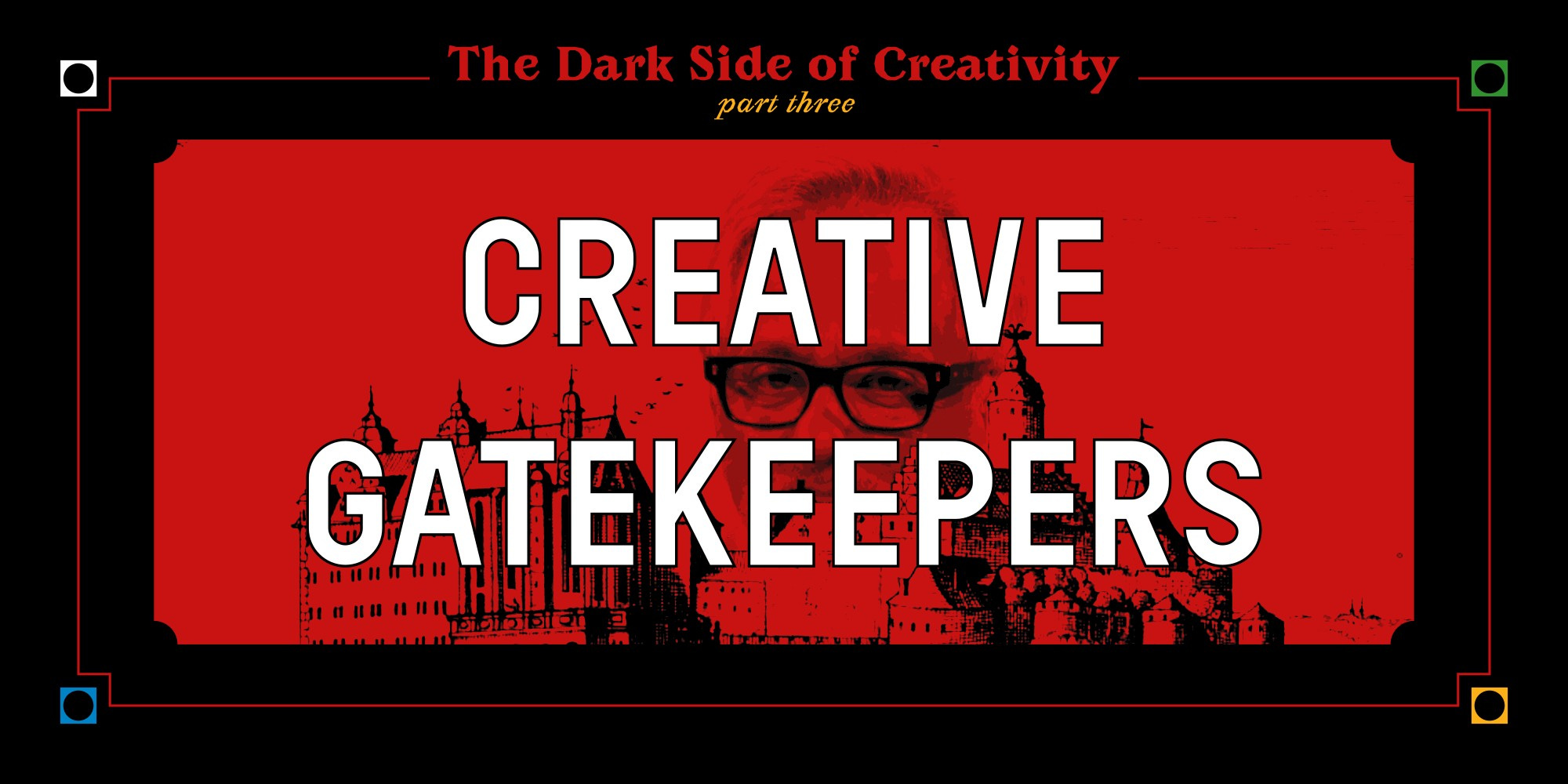 The Dark Side of Creativity: Part Three - Creative Gatekeepers. Banner shows a high-contrast collage of artist Anish Kapoor's massive head peeking out from behind an old castle wall. The Dark Side of Creativity: Part Three - Creative Gatekeepers. Banner shows a high-contrast collage of artist Anish Kapoor's massive head peeking out from behind an old castle wall.