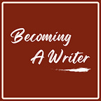 Becoming A Writer