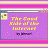 The Good Side of the Internet