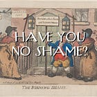 Have You No Shame?