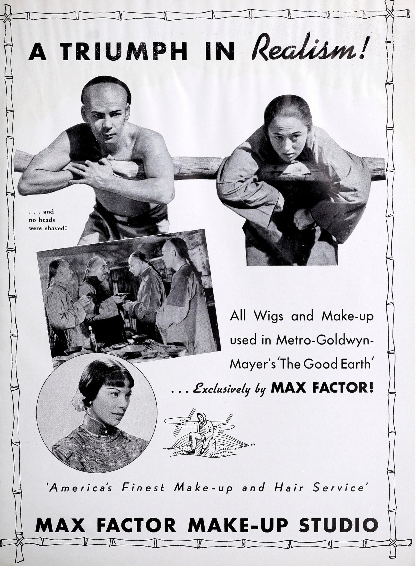 ad includes images of Paul Muni, Luise Rainer, and other actors from The Good Earth in yellowface makeup with the headline "A Triumph in Realism!" ad includes images of Paul Muni, Luise Rainer, and other actors from The Good Earth in yellowface makeup with the headline "A Triumph in Realism!"