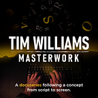 Tim Williams Masterwork