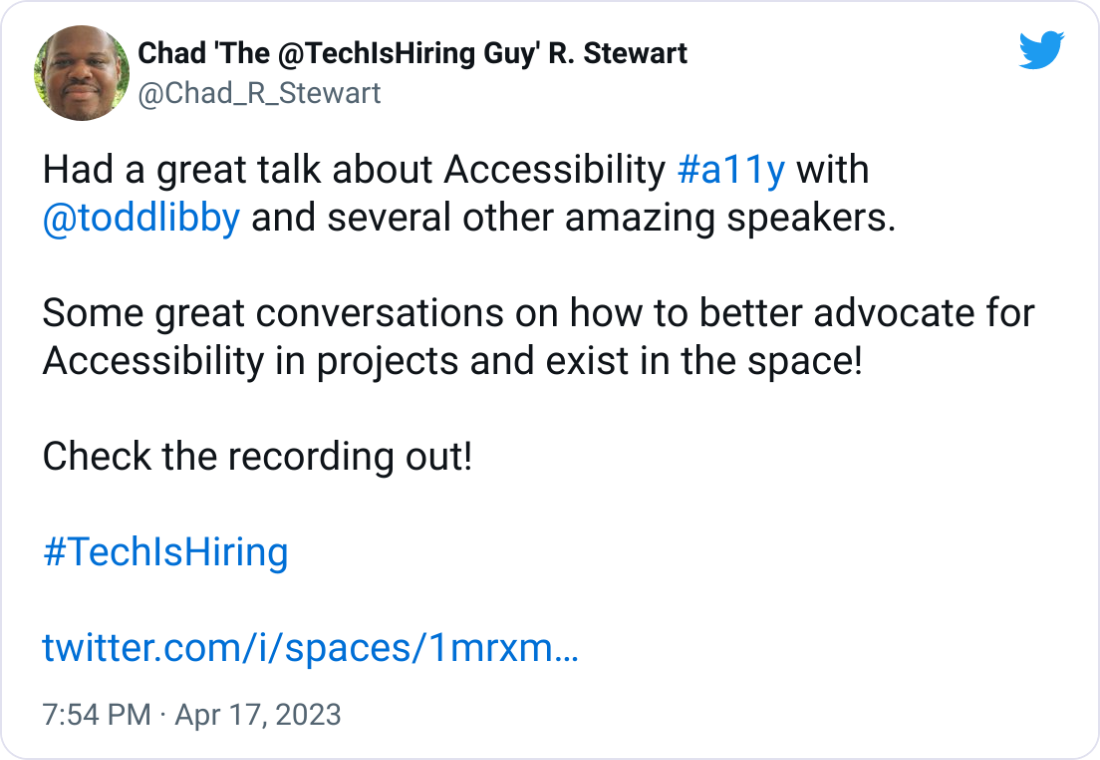 Had a great talk about Accessibility #a11y with @toddlibby and several other amazing speakers. Some great conversations on how to better advocate for Accessibility in projects and exist in the space! Check the recording out! #TechIsHiring Had a great talk about Accessibility #a11y with @toddlibby and several other amazing speakers. Some great conversations on how to better advocate for Accessibility in projects and exist in the space! Check the recording out! #TechIsHiring