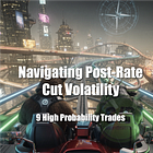 Navigating Post-Rate Cut Volatility