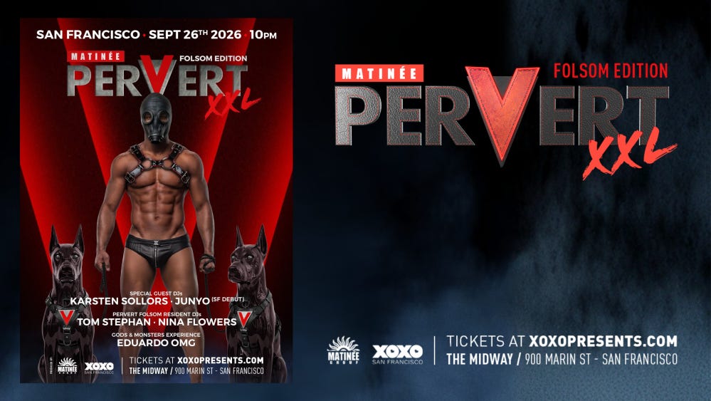 XOXO and MATINÉE presents PERVERT XXL FOLSOM EDITION | MAIN EVENT XOXO and MATINÉE presents PERVERT XXL FOLSOM EDITION | MAIN EVENT