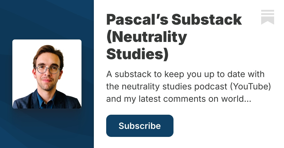 Pascal’s Substack (Neutrality Studies) | Substack