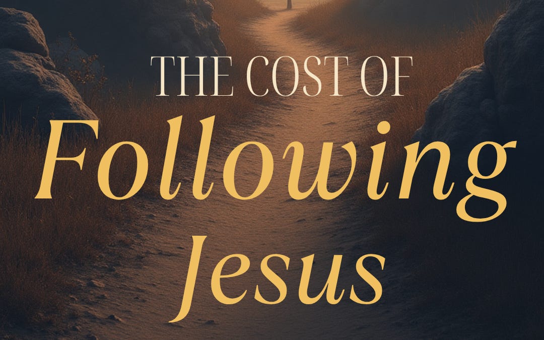 The Cost of Following Jesus: Luke 9