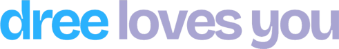 dree loves you