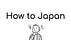 How To Japan