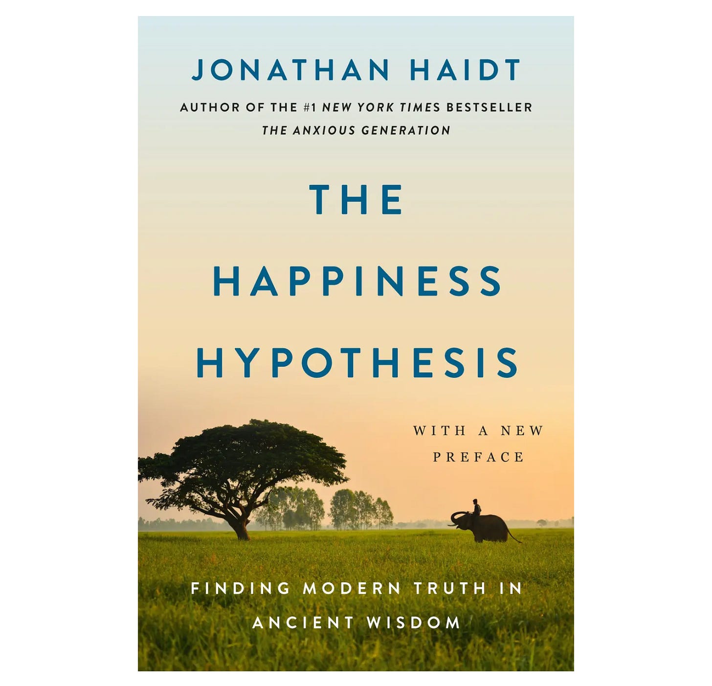 Book cover of The Happiness Hypothesis: Finding Modern Truth in Ancient Wisdom by Jonathan Haidt, with a new preface. A person rides an elephant across a green field at sunrise, near a large spreading tree, under a soft peach and pale blue sky. Book cover of The Happiness Hypothesis: Finding Modern Truth in Ancient Wisdom by Jonathan Haidt, with a new preface. A person rides an elephant across a green field at sunrise, near a large spreading tree, under a soft peach and pale blue sky.