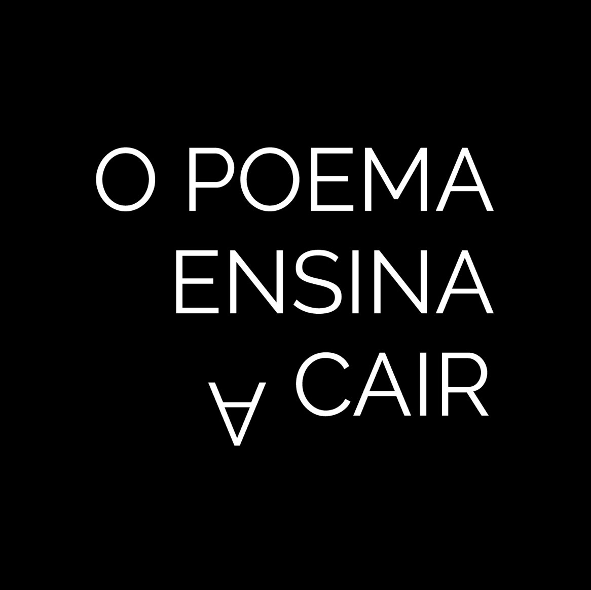 O Poema Ensina a Cair