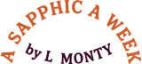 A Sapphic A Week by L. Monty