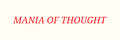 Mania of Thought