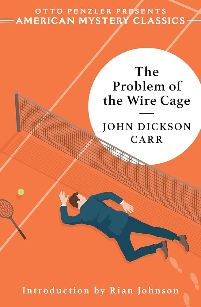 Amazon.com: The Problem of the Wire Cage: A Gideon Fell Mystery (An  American Mystery Classic): 9781613164860: Carr, John Dickson, Johnson,  Rian: Books