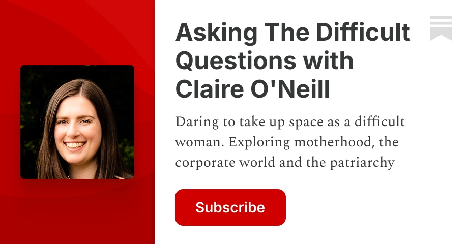 Asking The Difficult Questions with Claire O'Neill | Substack