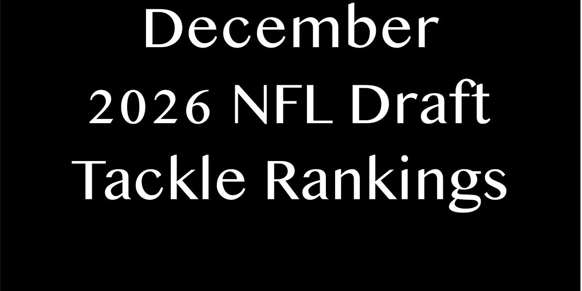 December 2026 NFL Draft Offensive Tackle Rankings