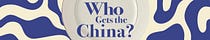 Who Gets the China? 