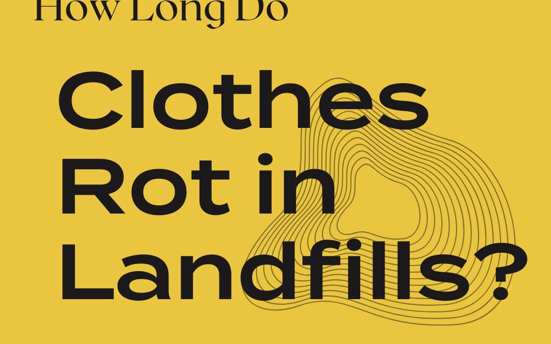 How Long do Clothes Rot in Landfills?