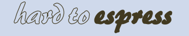 hard to espress