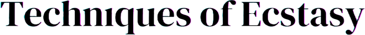 Techniques of Ecstasy 