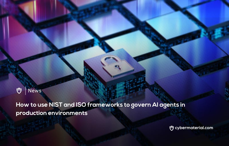 NIST and ISO Frameworks for AI Agent Governance