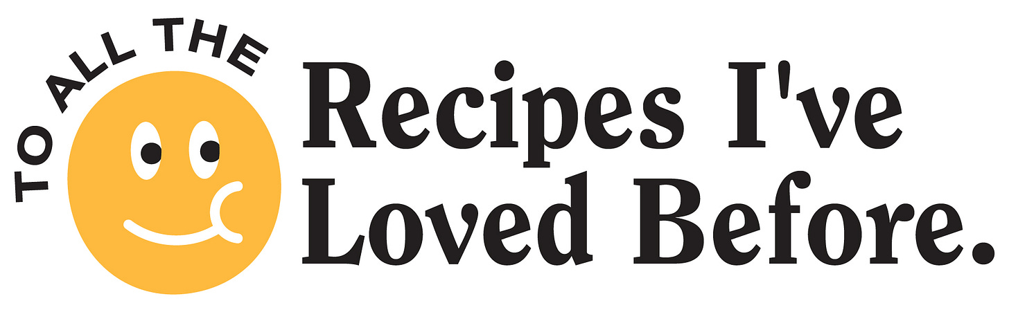 To all the Recipes I've Loved Before text logo with a chewing smiley face