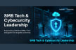 SMB Tech & Cybersecurity Leadership Newsletter