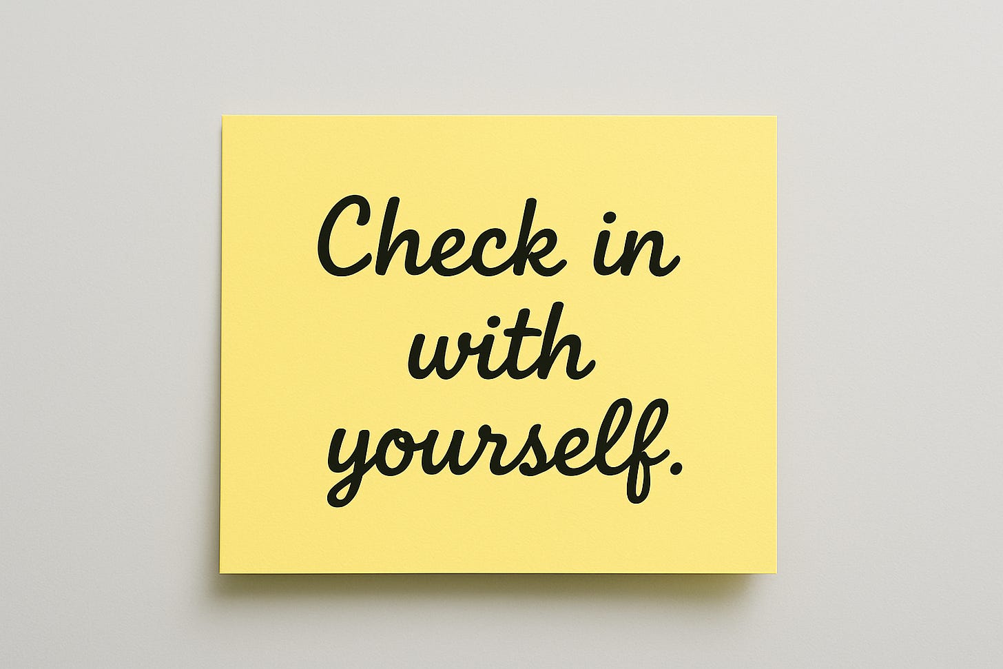 Yellow sticky note on a white background that says “Check in with yourself.” Yellow sticky note on a white background that says “Check in with yourself.”