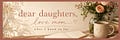 Dear Daughters, Love Mom 